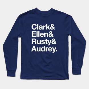 Clark & Ellen & Rusty & Audrey - names Long Sleeve T-Shirt